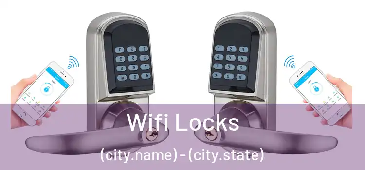Wifi Locks (city.name) - (city.state)